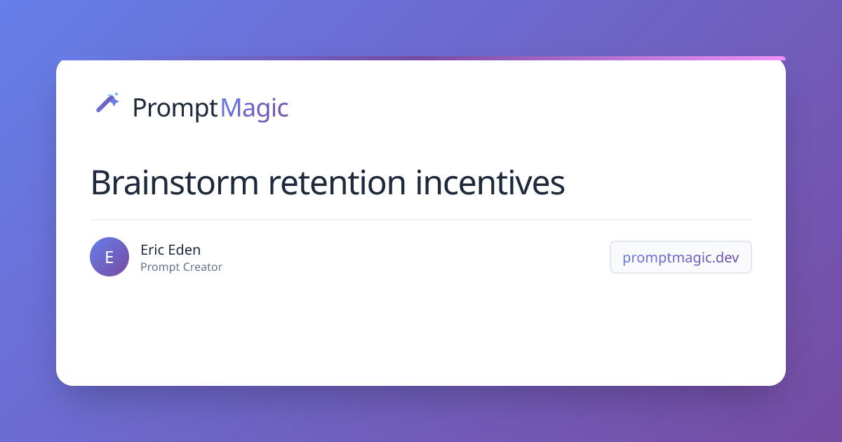 Brainstorm retention incentives