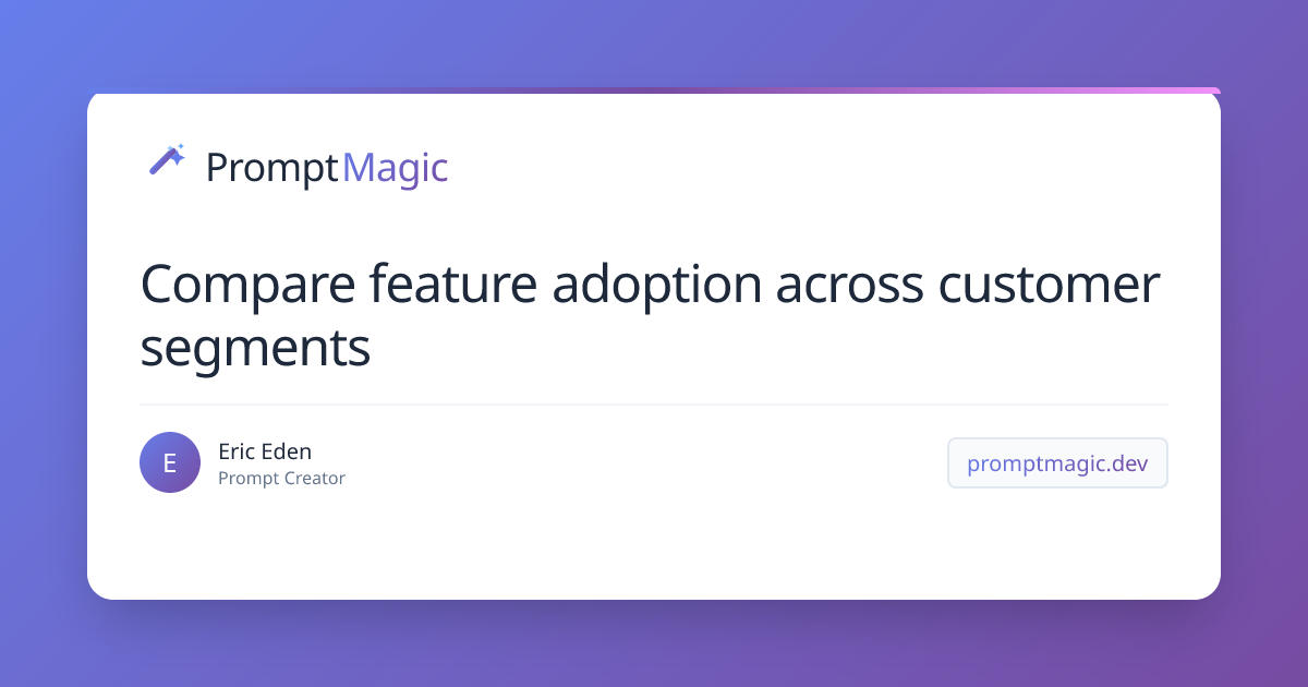 Compare feature adoption across customer segments