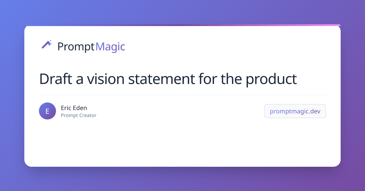 Draft a vision statement for the product