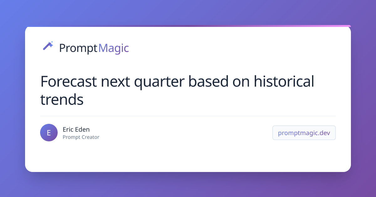 Forecast next quarter based on historical trends