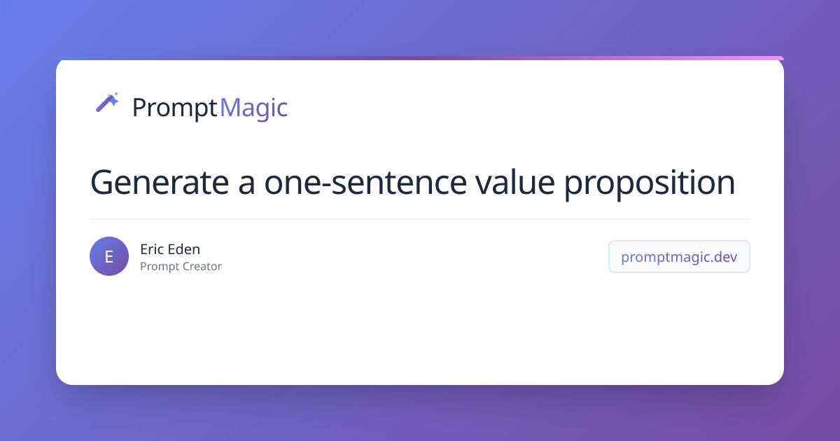 Generate a one-sentence value proposition