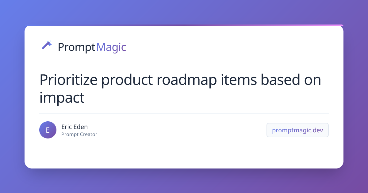 Prioritize product roadmap items based on impact