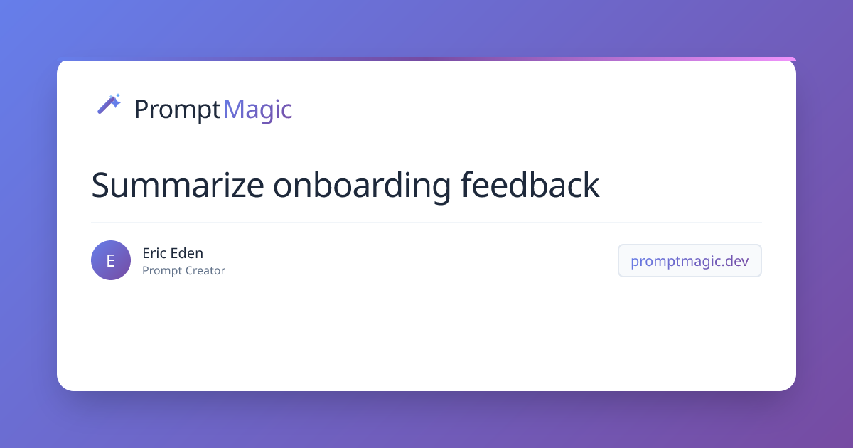 Summarize onboarding feedback